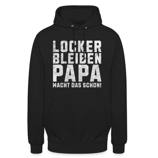 Locker bleiben Papa macht das schon! Unisex Hoodie - Schwarz