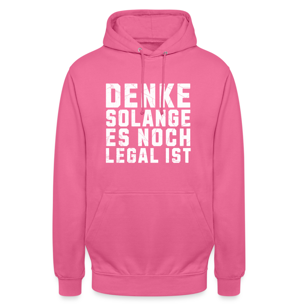 Denke solange es noch legal ist Unisex Hoodie - Pink