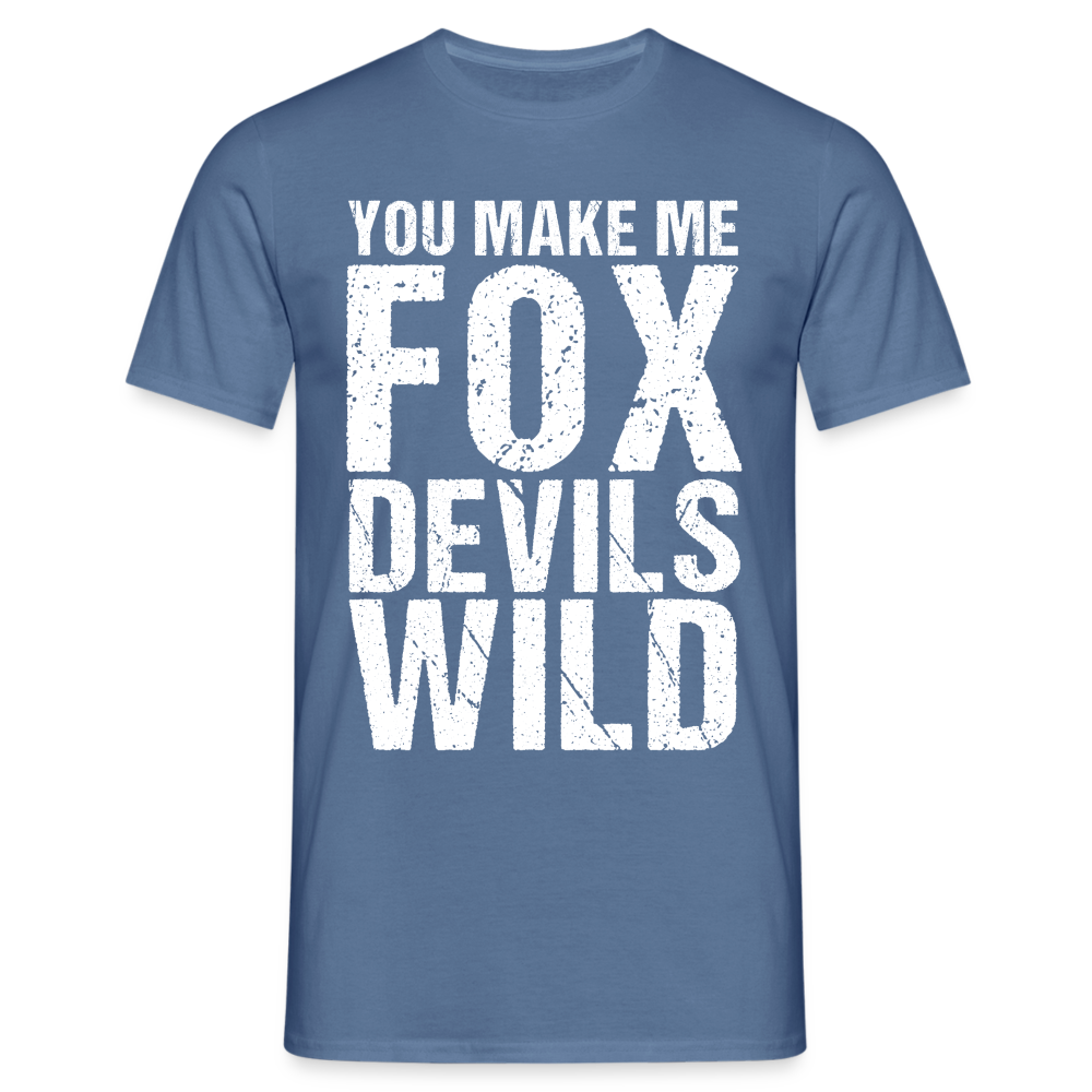 You make me Fox Devils Wild Denglish Herren T-Shirt - Taubenblau 