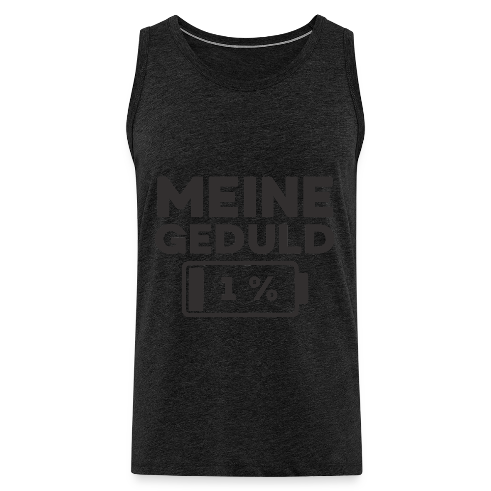 Meine Geduld ist bei 1 % Herren Premium Tank Top - Anthrazit