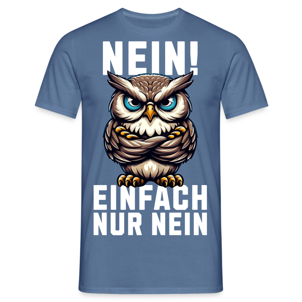 Nein Einfach Nur Nein Grumpy Owl Mürrische Eule Herren T-Shirt - Taubenblau 