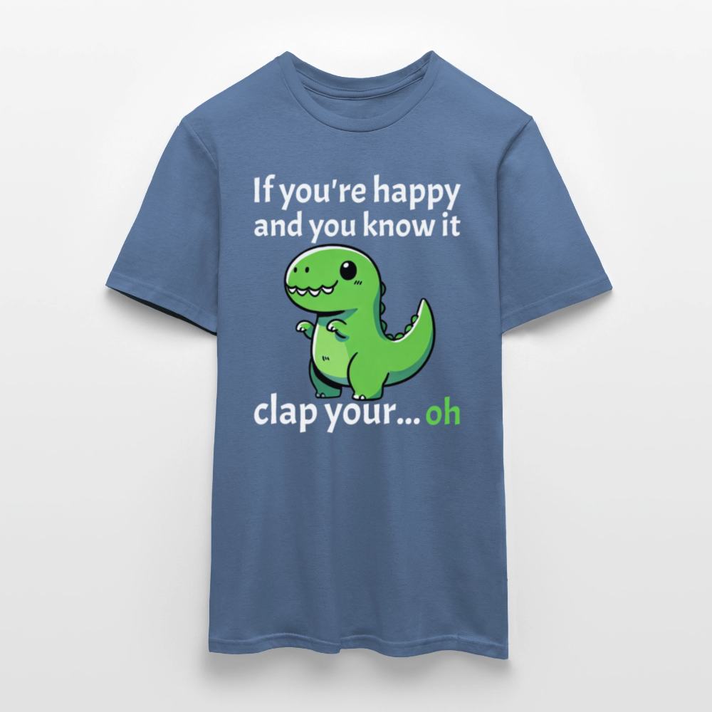 If you're happy and you know it clap your... Dino Herren T-Shirt - Taubenblau 
