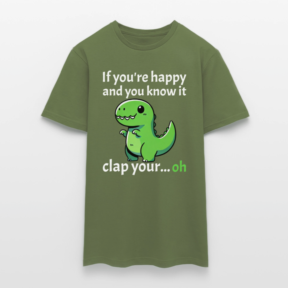 If you're happy and you know it clap your... Dino Herren T-Shirt - Militärgrün