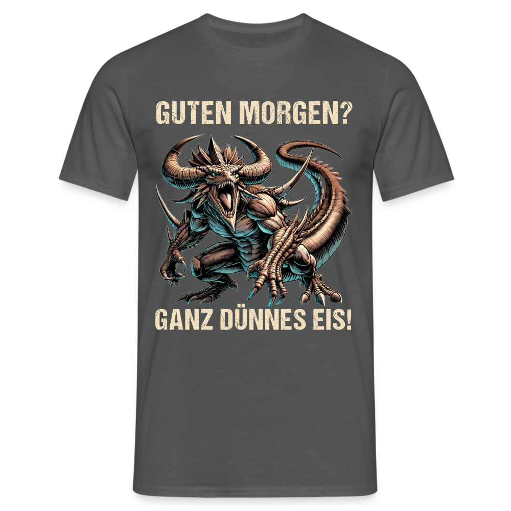 Guten Morgen? Ganz dünnes Eis böse Monsterechse Herren T-Shirt - Anthrazit