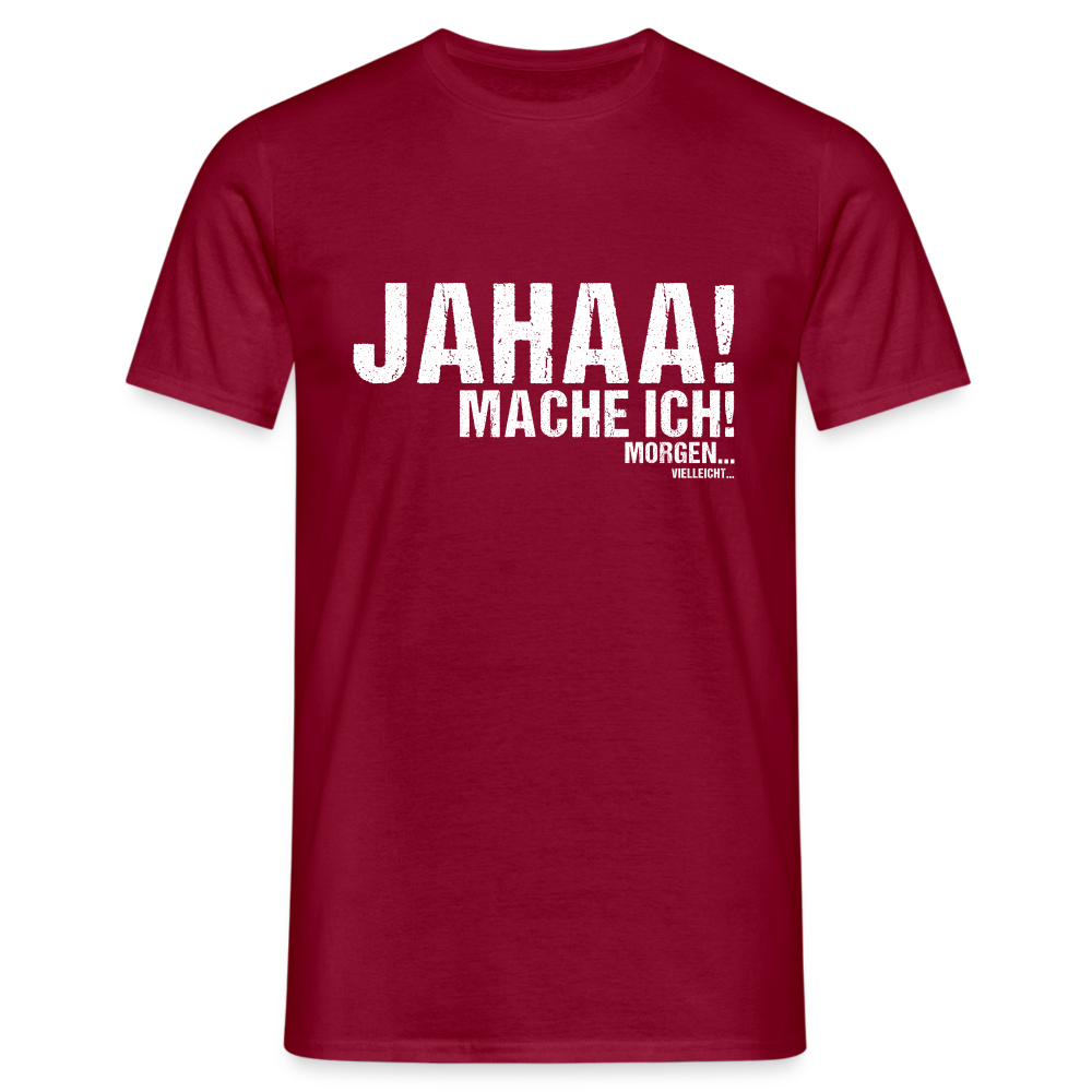 Jahaa mache ich morgen vielleicht Herren T-Shirt - Ziegelrot