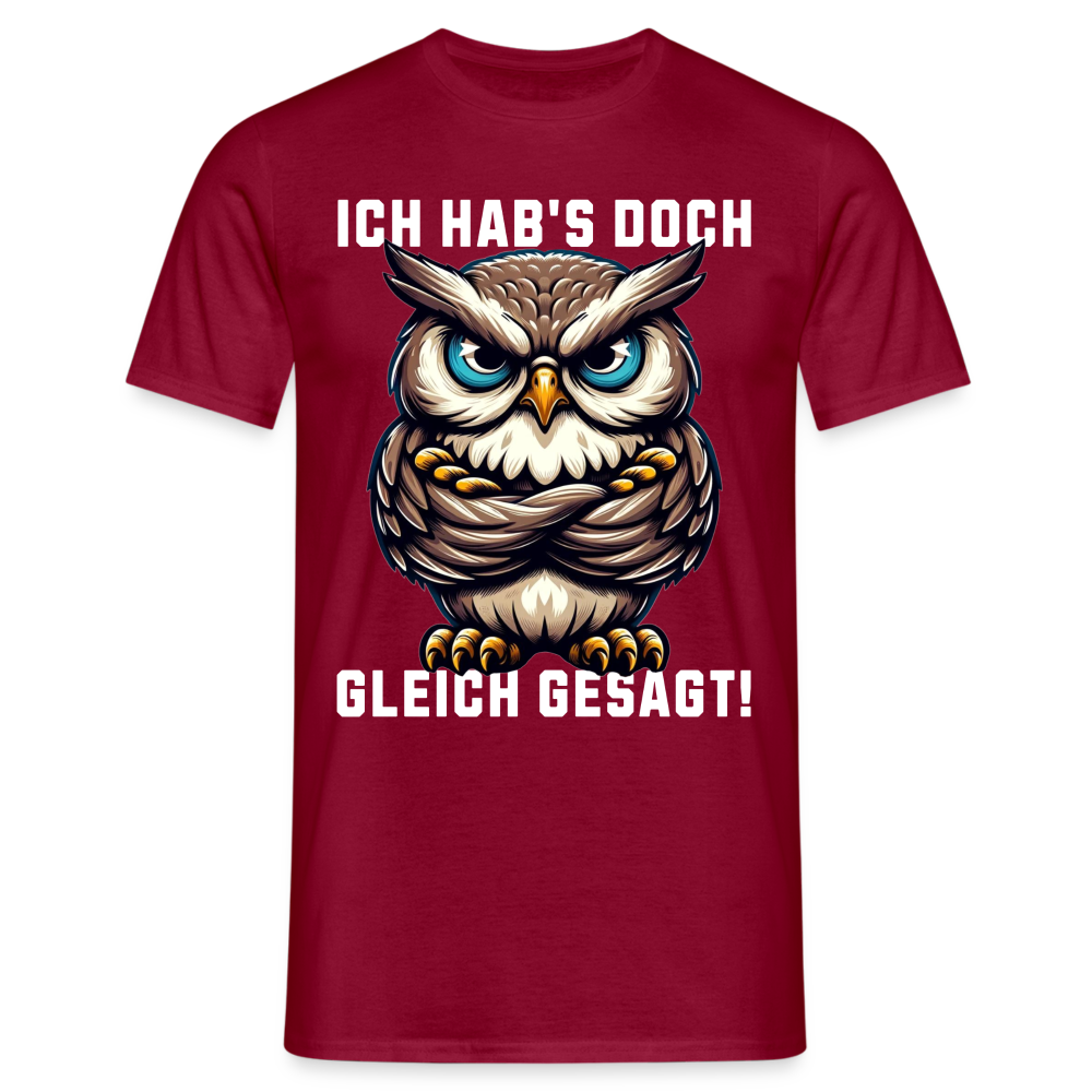 Ich hab's doch gleich gesagt mürrische Eule Grumpy Owl Herren T-Shirt - Ziegelrot