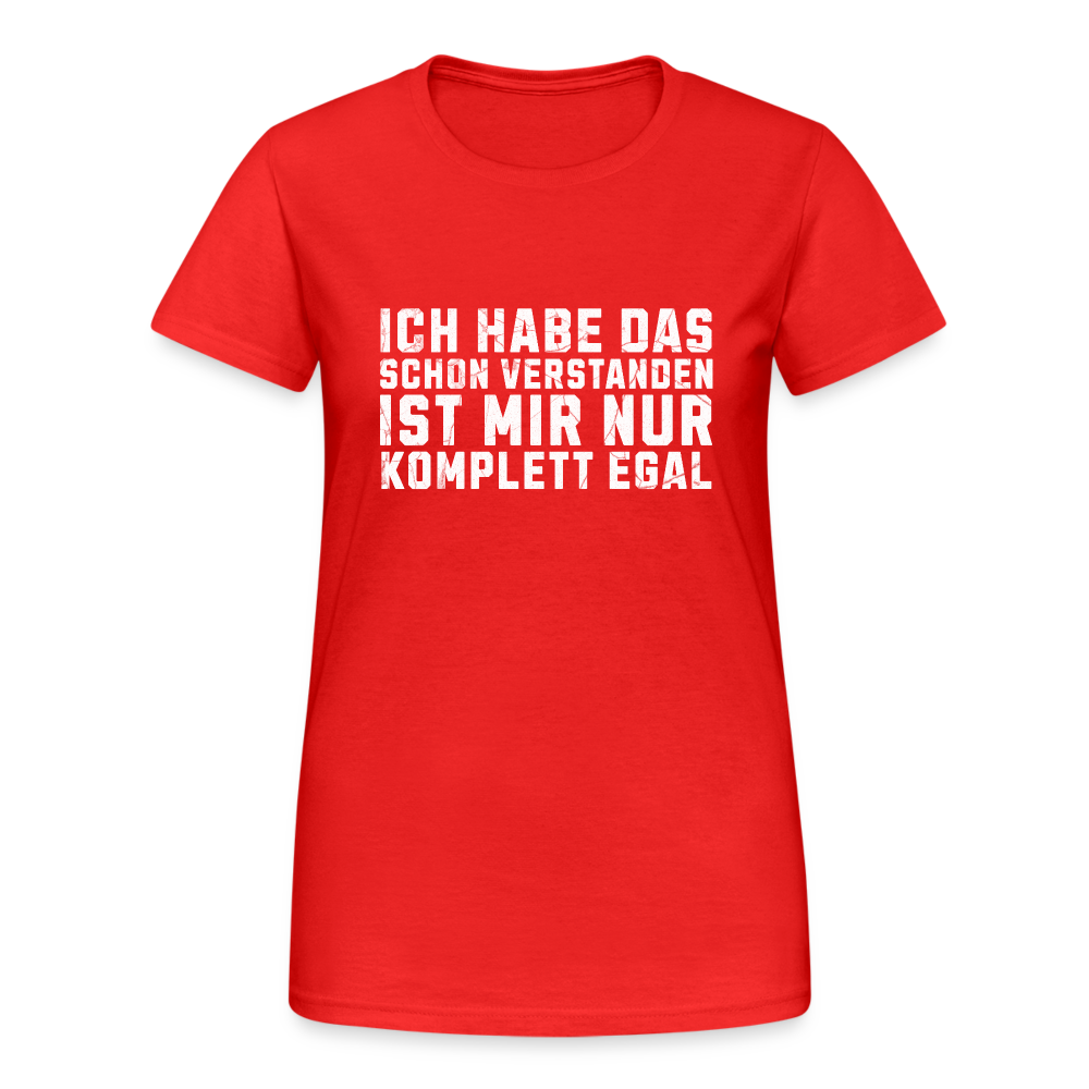 Ich habe das schon verstanden ist mir nur komplett egal Damen T-Shirt - Rot