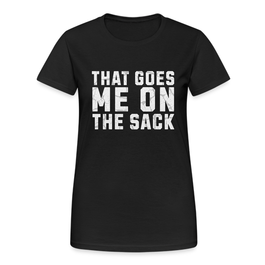 That Goes Me on the Sack Denglish Damen T-Shirt - Schwarz