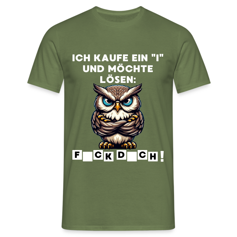 Ich kaufe ein "i" und möchte lösen: F*ck D*ch Eule Herren T-Shirt - Militärgrün