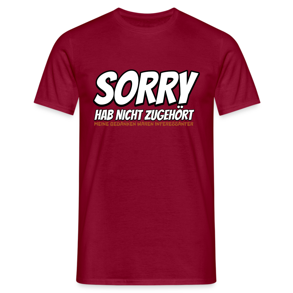 Sorry habe nicht zugehört meine Gedanken waren Interessanter Herren T-Shirt - Ziegelrot