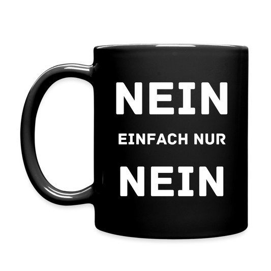 Tasse einfarbig NEIN einfach nur NEIN - Schwarz