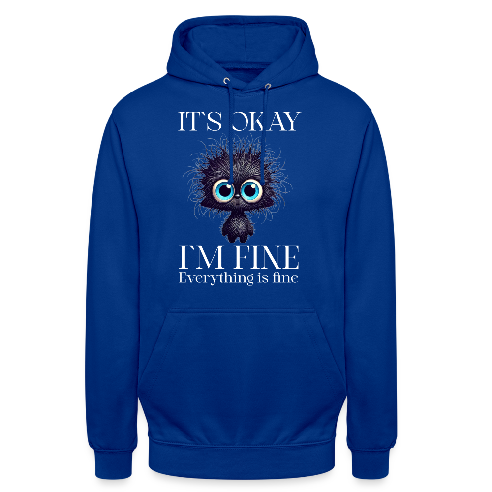 Its okay Im Fine Everything Is Fine Teddy Unisex Hoodie - Royalblau