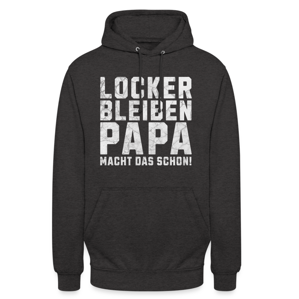 Locker bleiben Papa macht das schon! Unisex Hoodie - Anthrazit