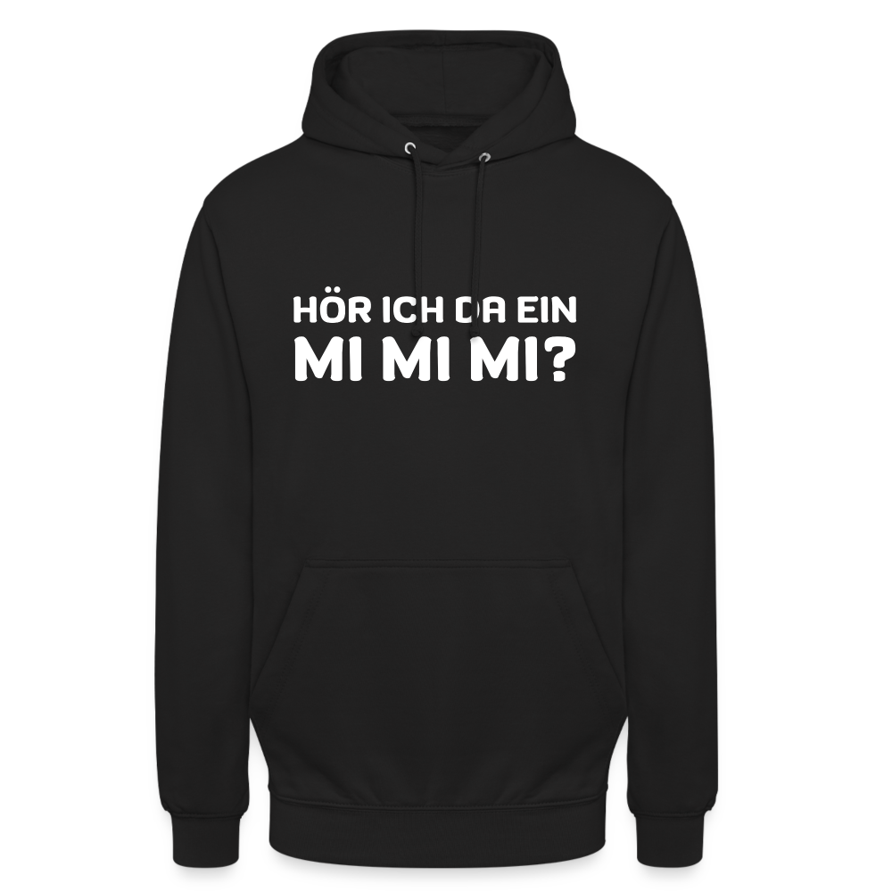 Hör ich da ein mimimi Unisex Hoodie - Schwarz