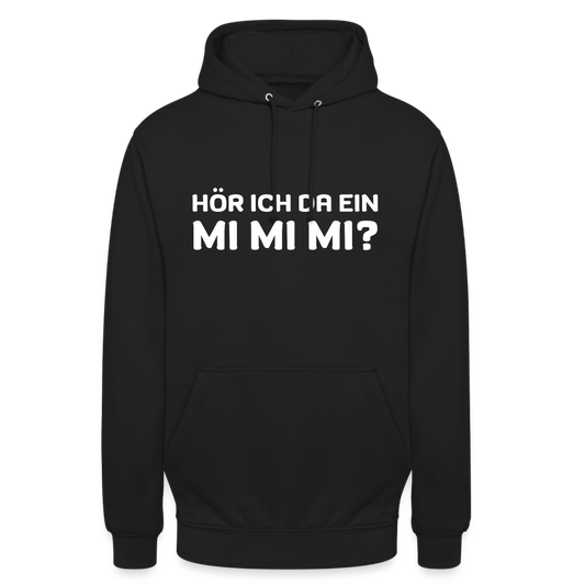 Hör ich da ein mimimi Unisex Hoodie - Schwarz