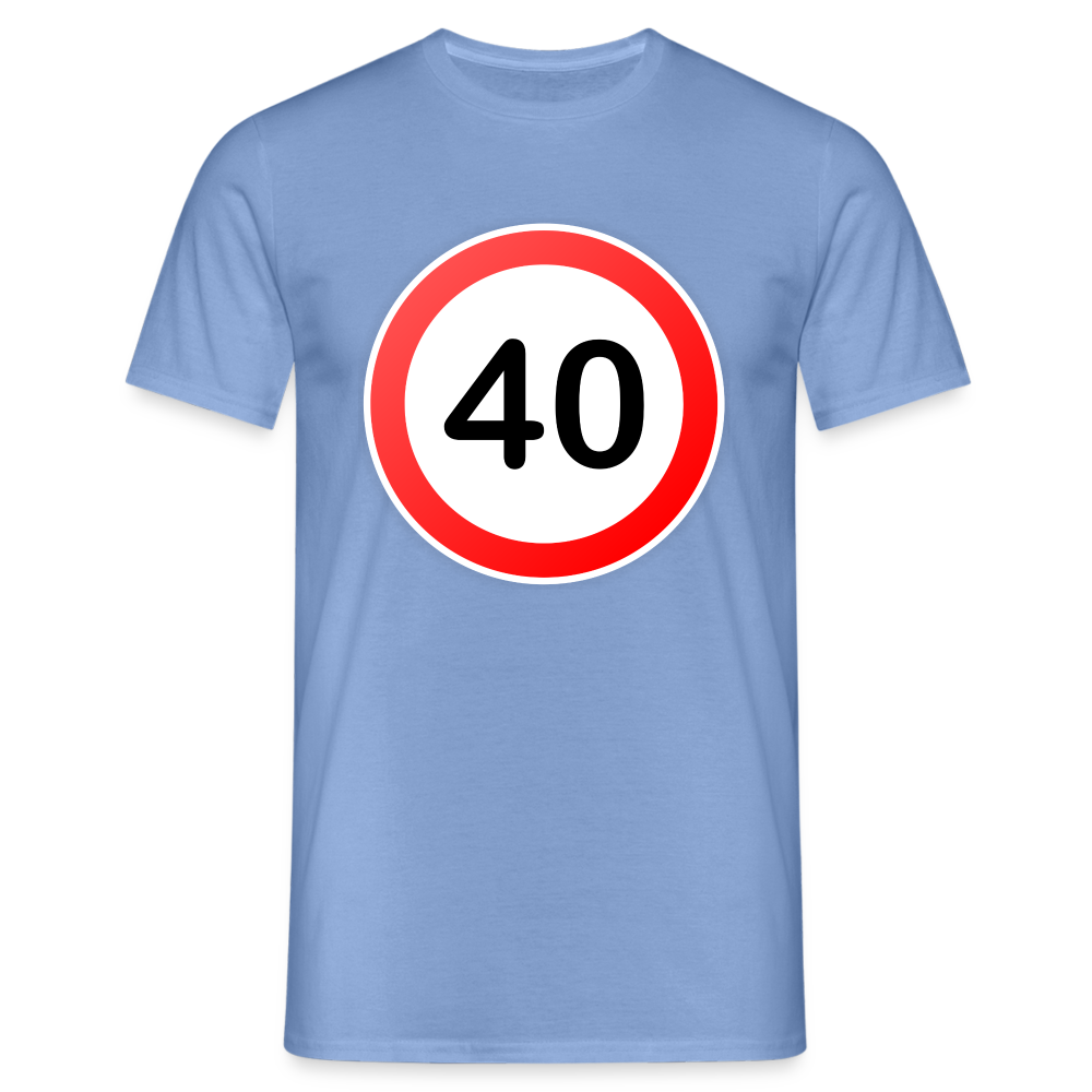 40 Schild Geburtstag Geschenk Herren T-Shirt - carolina blue