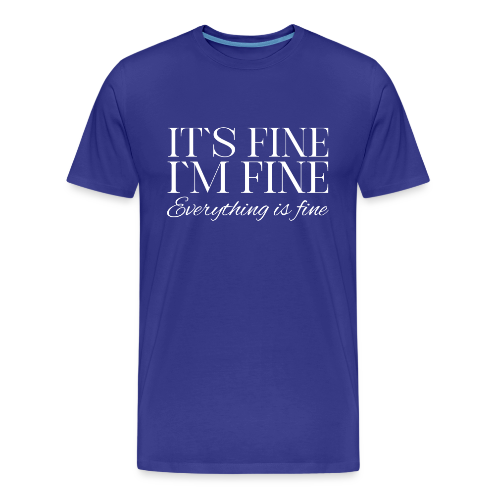 Its Fine Im Fine Everything Is Fine Herren Premium Bio T-Shirt - Königsblau