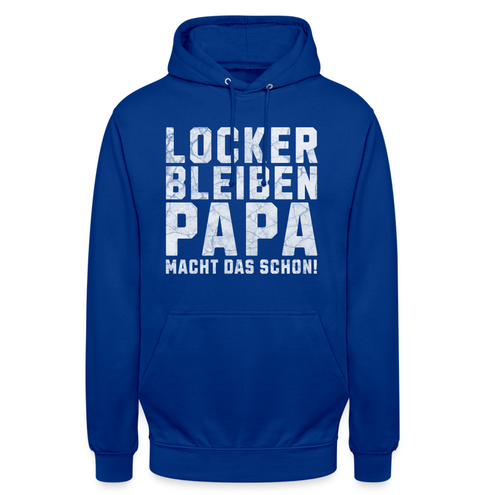 Locker bleiben Papa macht das schon! Unisex Hoodie - Royalblau