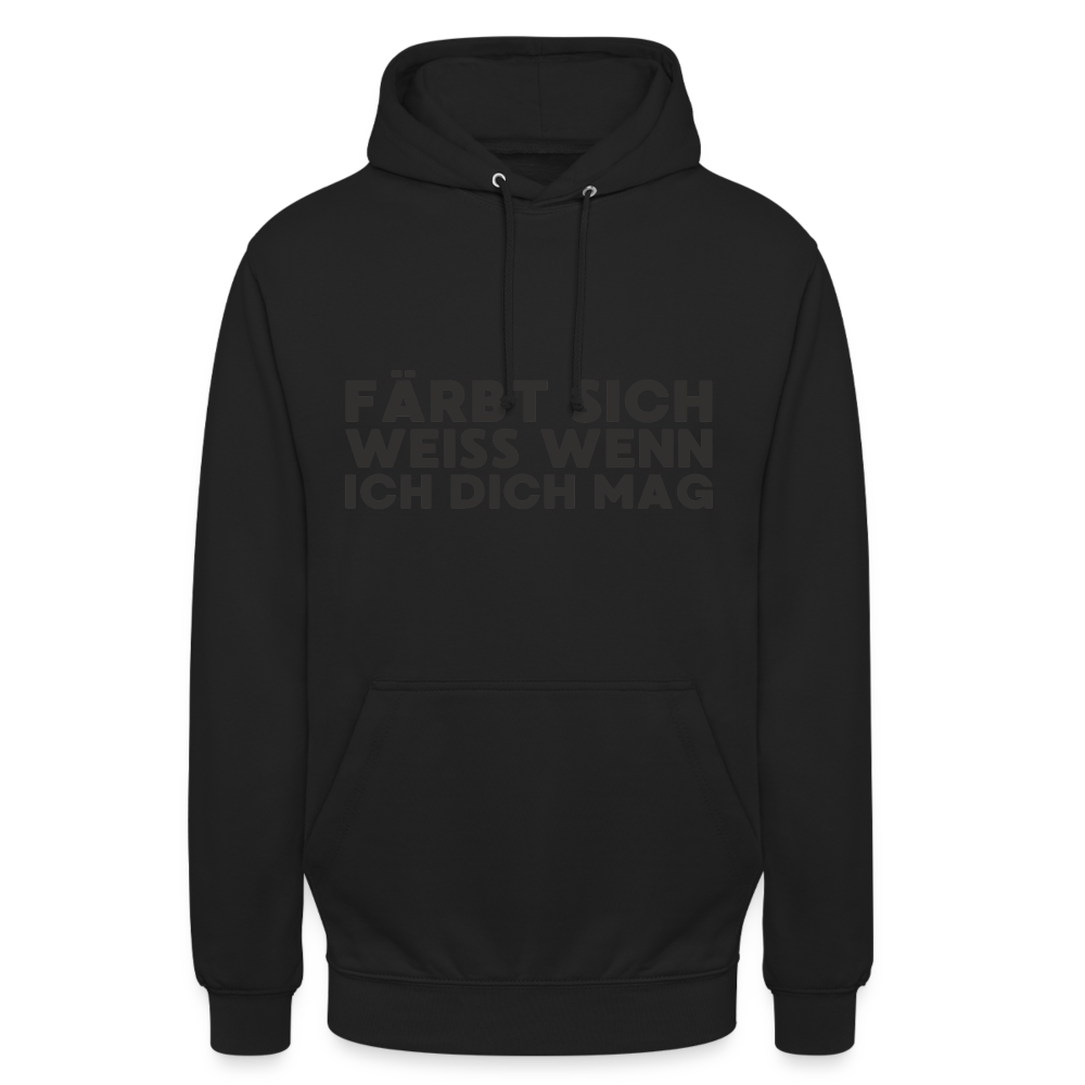 Färbt sich weiß, wenn ich dich mag Unisex Hoodie - Schwarz