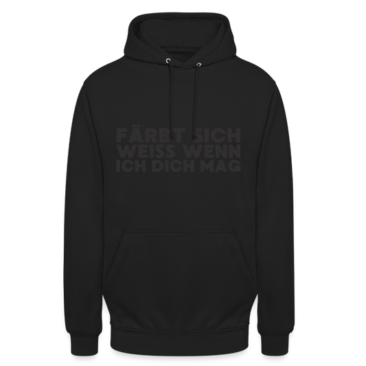 Färbt sich weiß, wenn ich dich mag Unisex Hoodie - Schwarz