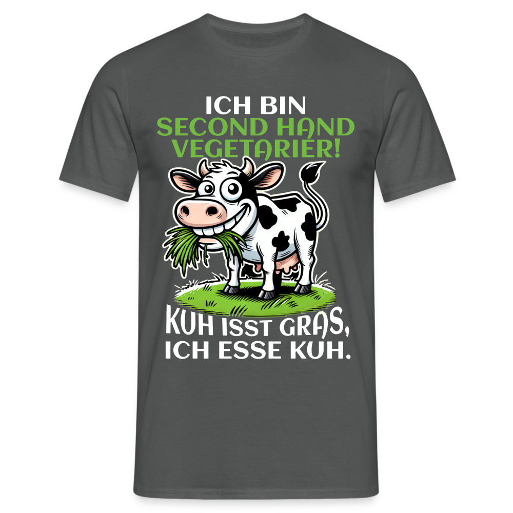 Ich bin Second Hand Vegetarier Kuh isst Gras ich esse Kuh Herren T-Shirt - Anthrazit