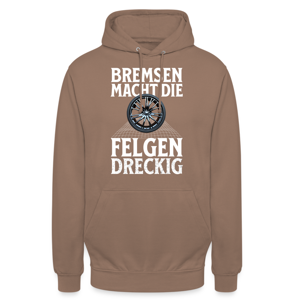 Bremsen Macht die Felgen Dreckig Unisex Hoodie - Mokka