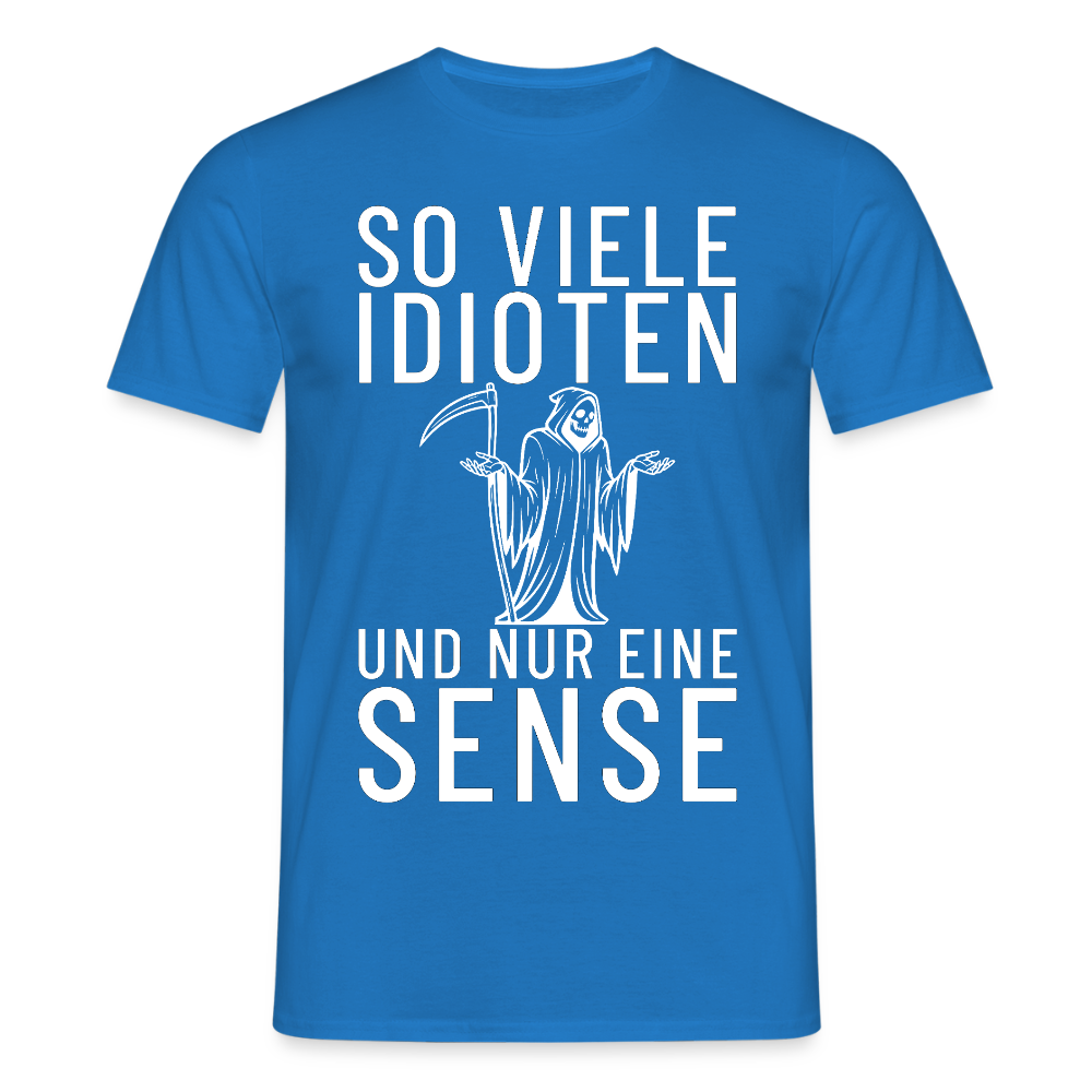 So viele Idioten und nur eine Sense Sensemann Herren T-Shirt - Royalblau