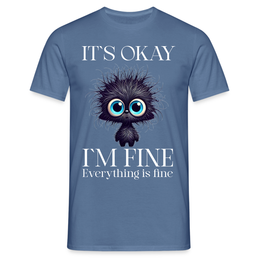 Its okay Im Fine Everything Is Fine Teddy Herren T-Shirt - Taubenblau 