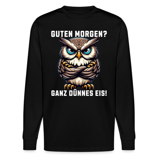 Guten Morgen? Ganz dünnes Eis, mürrische Eule, Grumpy Owl Unisex Bio-Langarmshirt Stanley/Stella - Schwarz