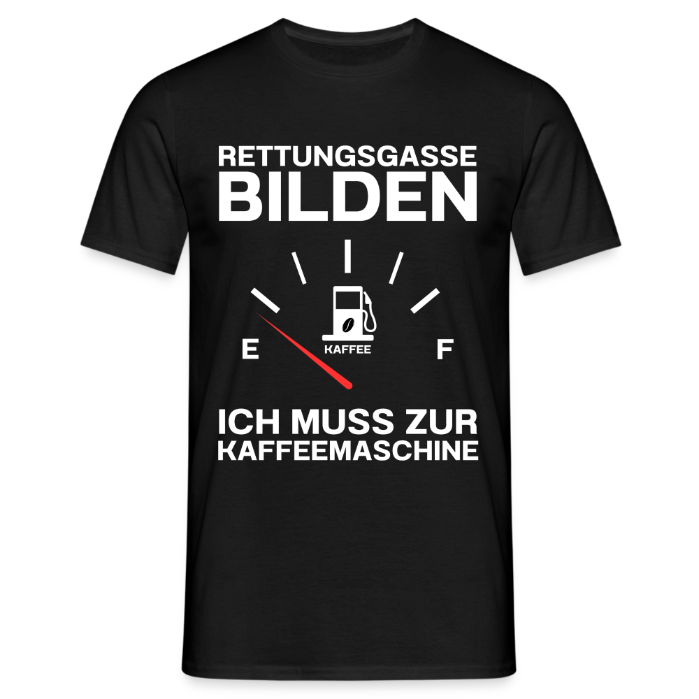 Rettungsgasse bilden ich muss zur Kaffeemaschine Herren T-Shirt - Schwarz