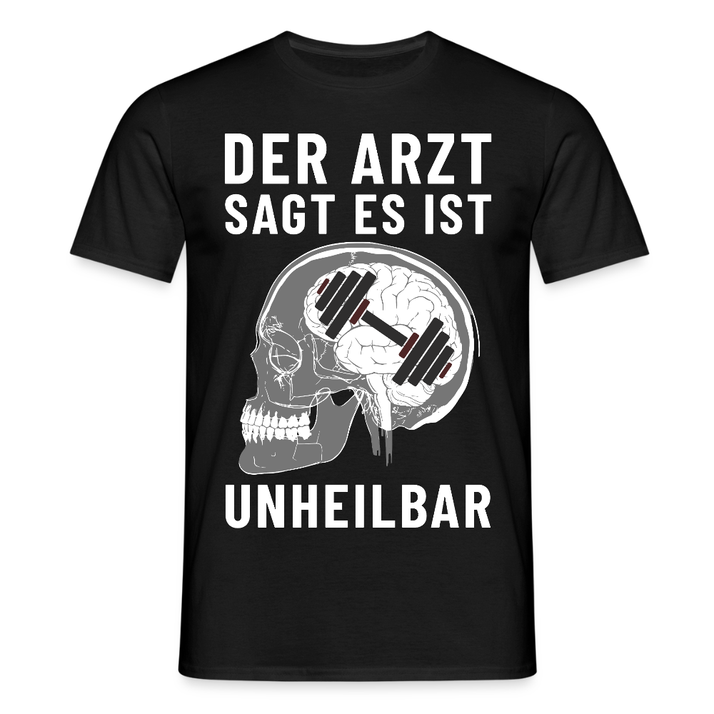 Der Arzt sagt es ist Unheilbar Röntgen Hirn Gym Herren T-Shirt - Schwarz