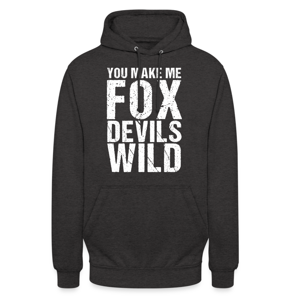 You make me Fox Devils Wild Denglish Unisex Hoodie - Anthrazit