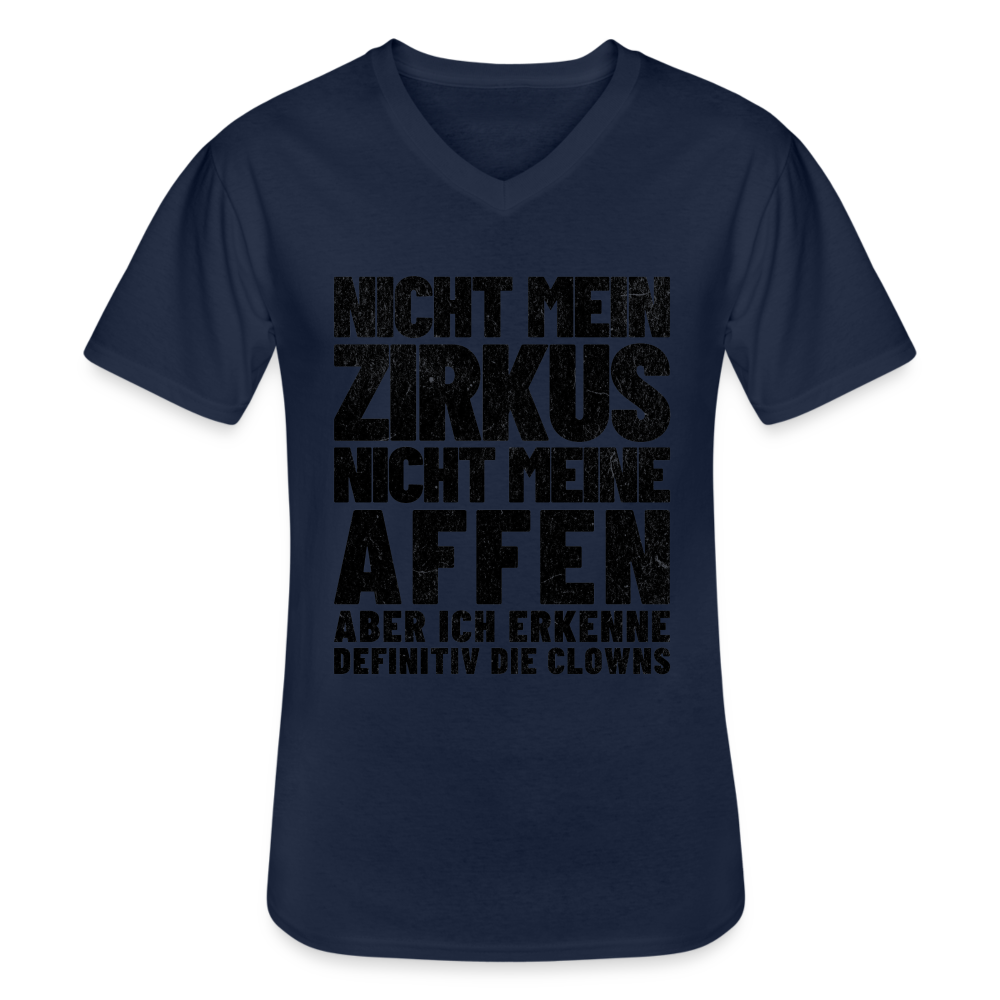 Nicht mein Zirkus, nicht meine Affen, aber ich erkenne definitiv die Clowns Herren T-Shirt V-Ausschnitt - Navy