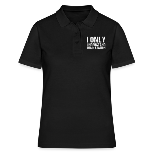 I Only Understand Train Station Denglish Damen Poloshirt - Schwarz