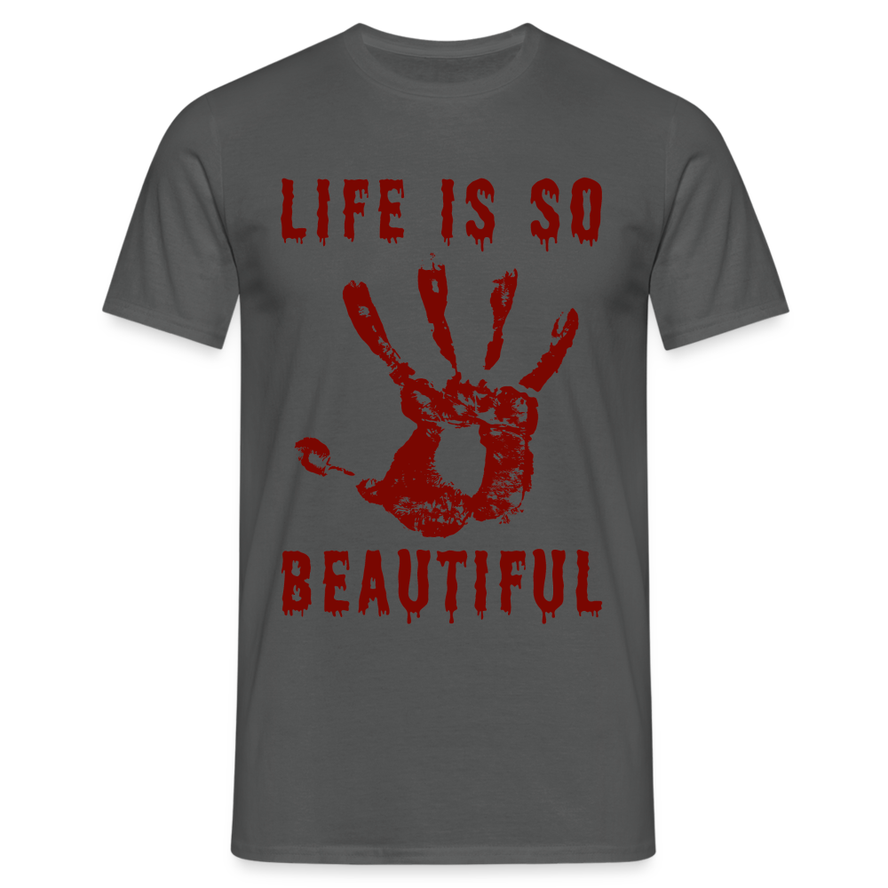 Life is so Beautiful Herren T-Shirt - Anthrazit