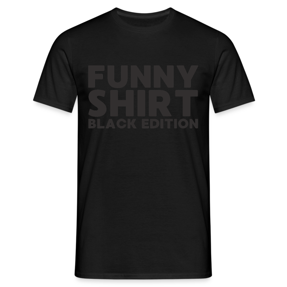 Funny Shirt Black Edition Herren T-Shirt - Schwarz