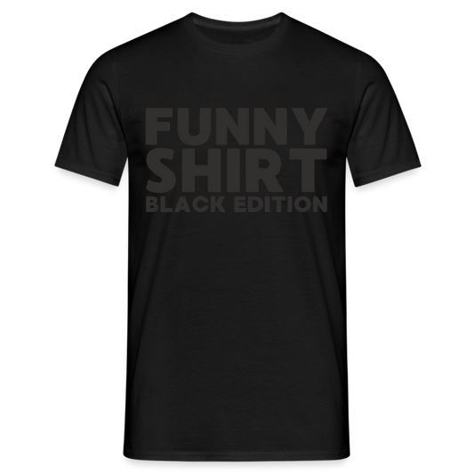 Funny Shirt Black Edition Herren T-Shirt - Schwarz