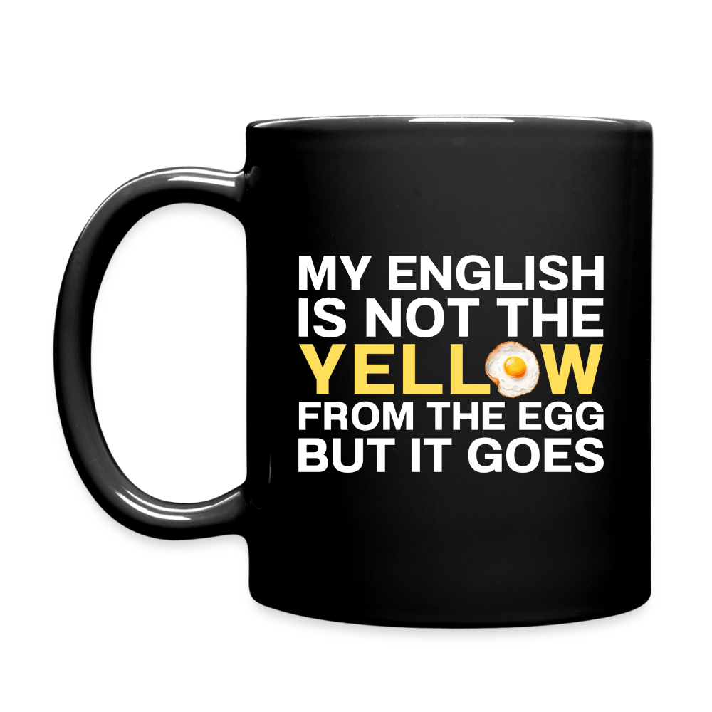 My English is not the yellow from the egg but it goes Tasse - Schwarz