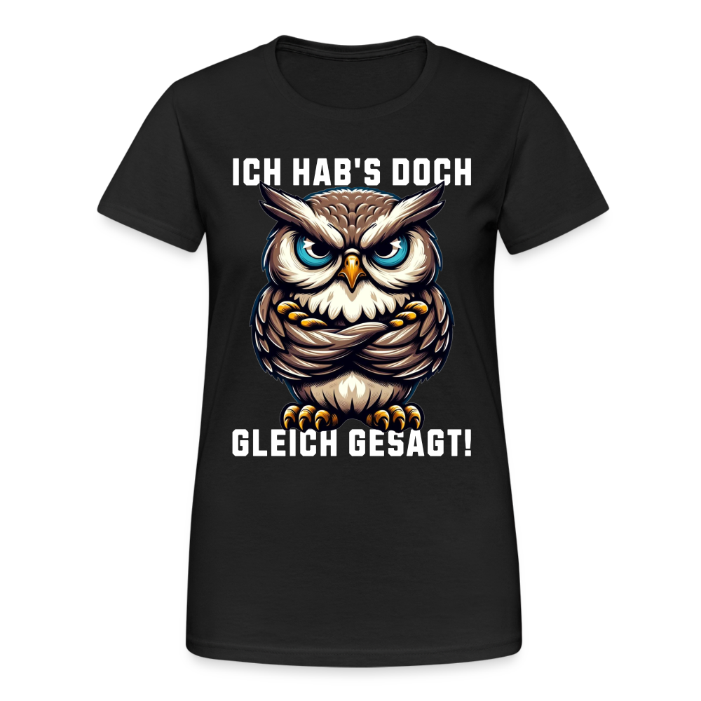 Ich hab's doch gleich gesagt mürrische Eule Grumpy Owl Damen T-Shirt - Schwarz