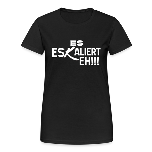 Es Eskaliert Eh Damen T-Shirt - Schwarz