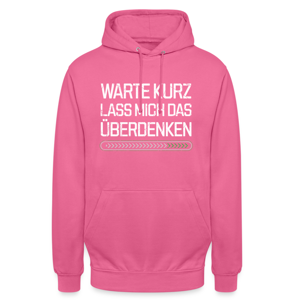 Warte Kurz lass es mich Überdenken Unisex Hoodie - Pink