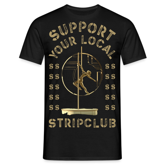 Support your local Stripclub Herren T-Shirt - Schwarz/Navy - Schwarz