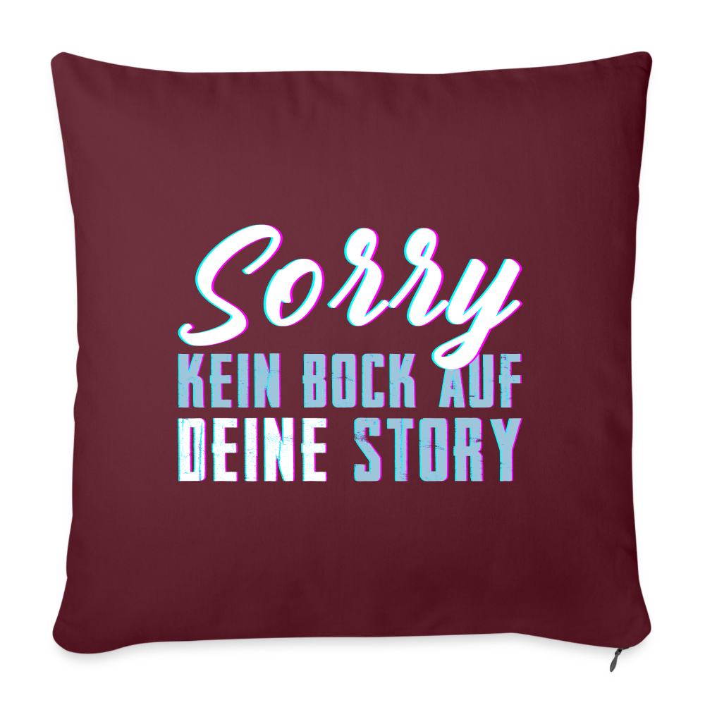 Sorry kein Bock auf deine Story Sofakissen mit Füllung 44 x 44 cm - Burgunderrot