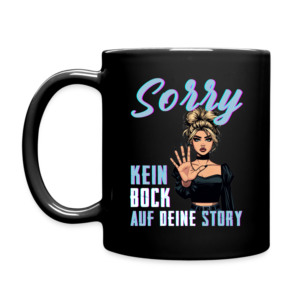 Sorry kein Bock auf deine Story Tasse - Schwarz