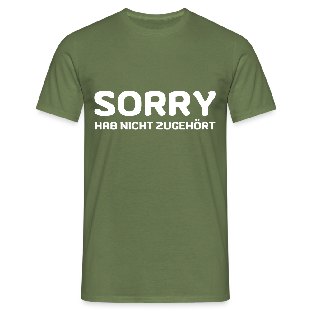 Sorry hab nicht zugehört Herren T-Shirt - Militärgrün