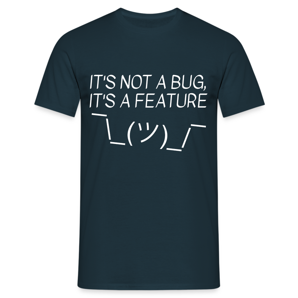 It`s not a Bug it`s a Feature T-Shirt - Navy