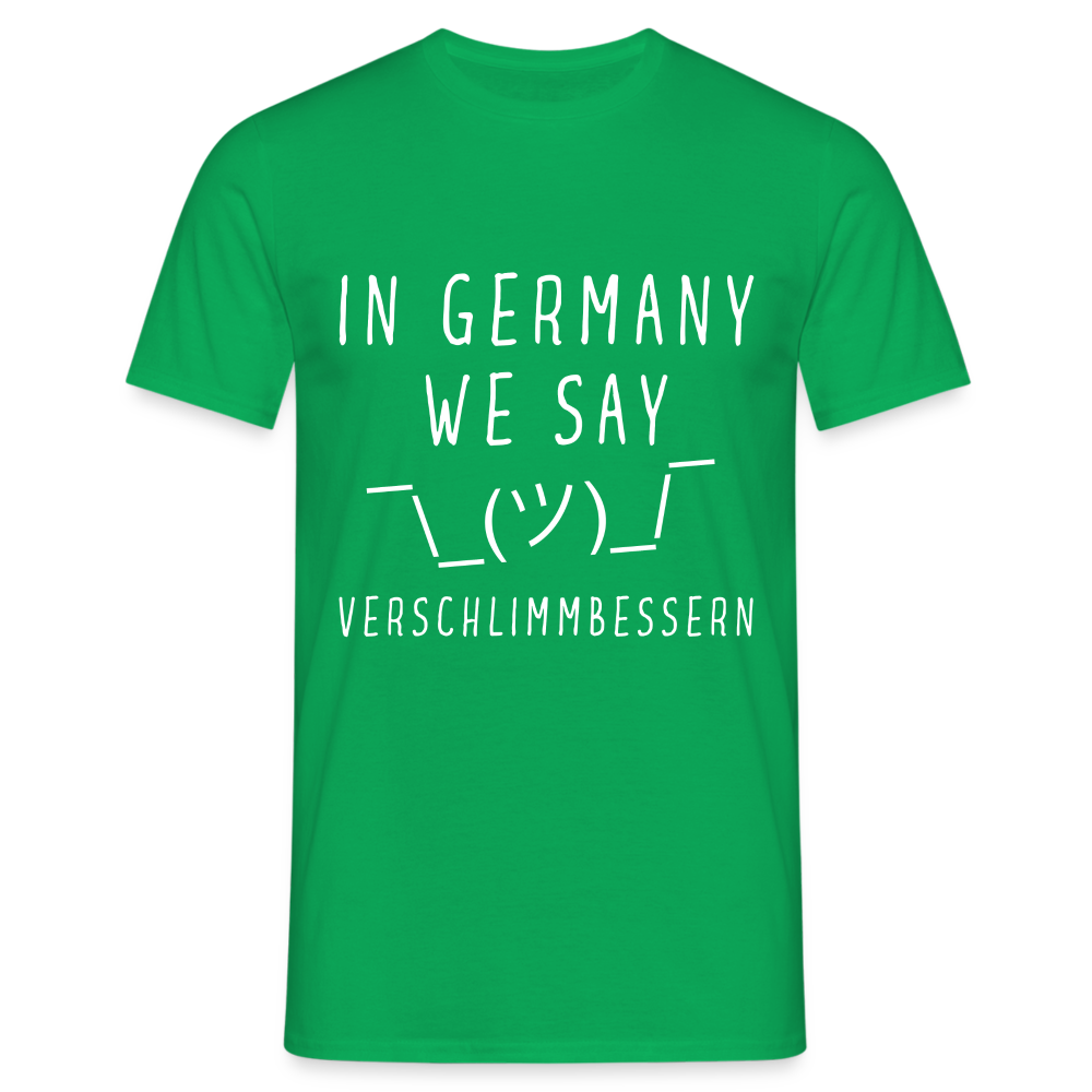 In Germany we say Verschlimmbessern Herren T-Shirt - Kelly Green