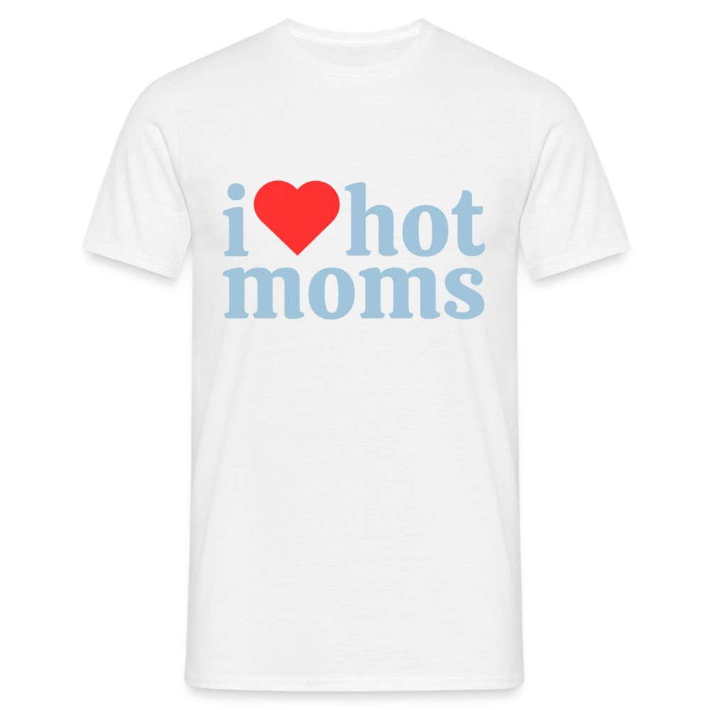i LOVE hot moms T-Shirt - weiß