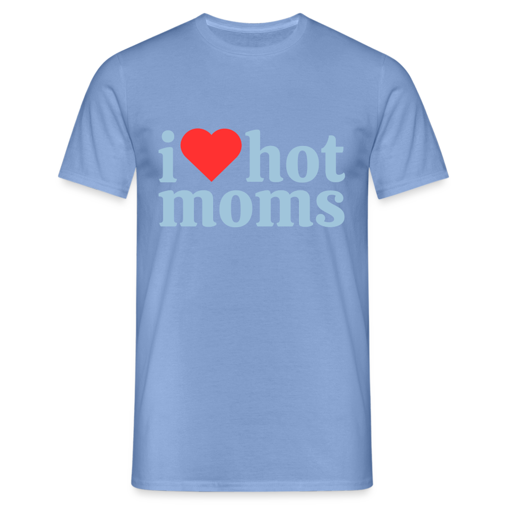 i LOVE hot moms T-Shirt - carolina blue