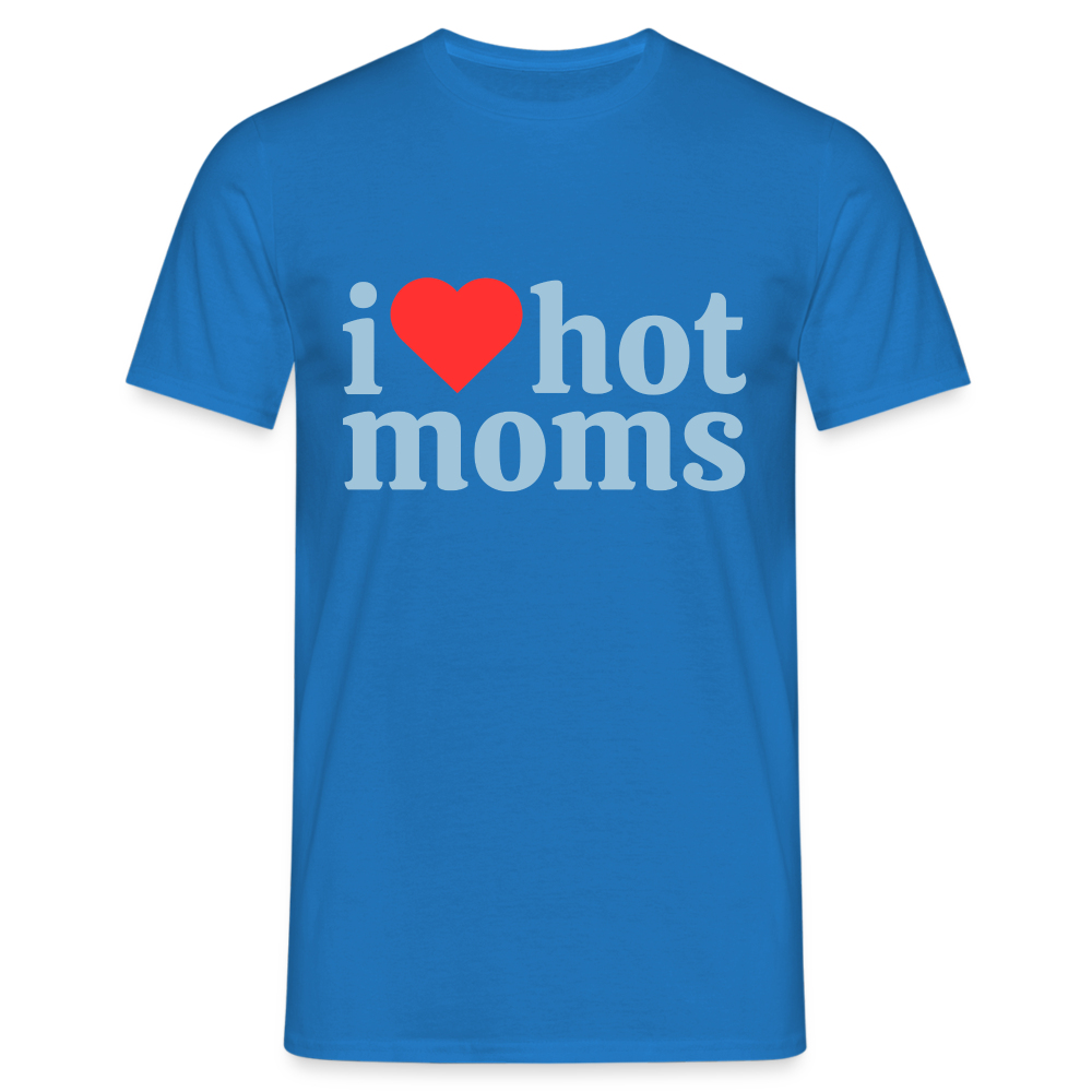 i LOVE hot moms T-Shirt - Royalblau